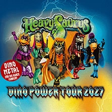 Heavysaurus - Mission Dino Power Tour 2027 24.04.2027 X Herford