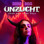UNZUCHT - Neon Dom Tour 2026 - Special Guest: The Last Decade