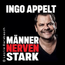 Ingo Appelt - MÄNNER NERVEN STARK 17.12.2026 Universum Bünde