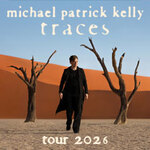 Michael Patrick Kelly - Traces Tour 2026