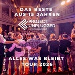 Project Unplugged - Alles was bleibt - Tour 2026