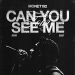Monet192 - Can You See Me